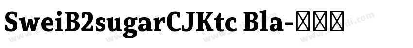 SweiB2sugarCJKtc Bla字体转换